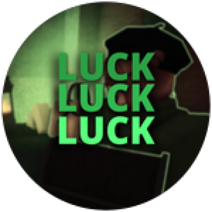 Appraises Luck